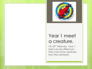 Year 1 meet a creature.