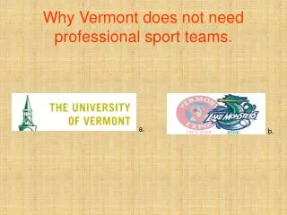 Why Vermont does not need professional sport teams.