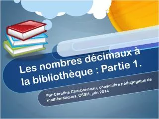les nombres d cimaux la biblioth que partie 1