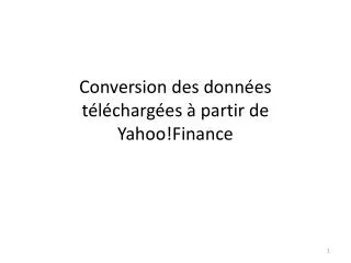 conversion des donn es t l charg es partir de yahoo finance