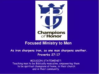 As iron sharpens iron, so one man sharpens another. Proverbs 27:17