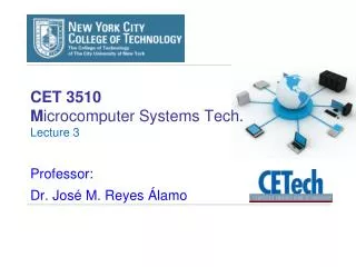 CET 3510 M icrocomputer Systems Tech. Lecture 3