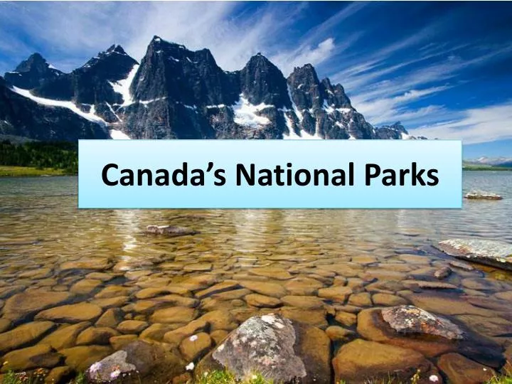 canada s national parks