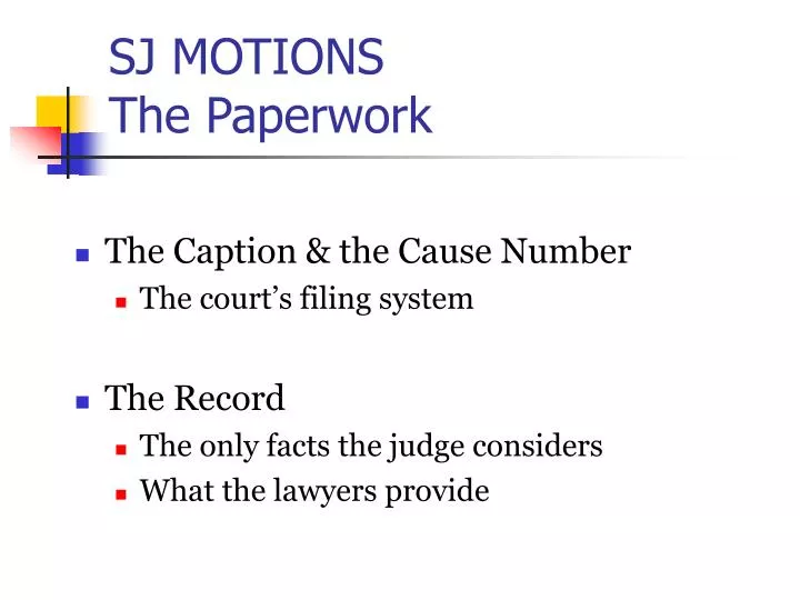 sj motions the paperwork