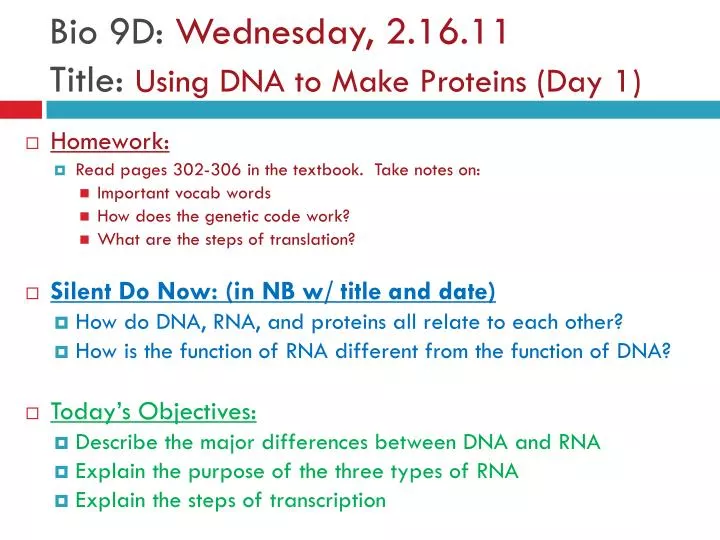 bio 9d wednesday 2 16 11 title using dna to make proteins day 1