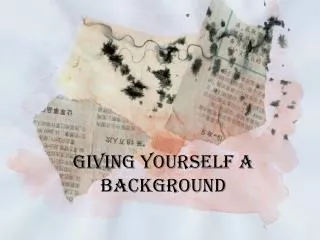 Giving yourself a background