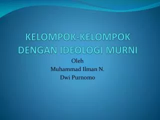 kelompok kelompok dengan ideologi murni