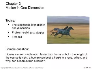 The kinematics of motion in one dimension Problem-solving strategies Free fall