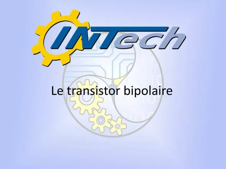 le transistor bipolaire