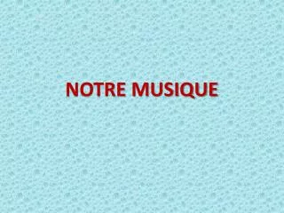 notre musique