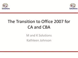 The Transition to Office 2007 for CA and CBA