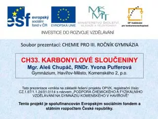 ch33 karbonylov slou eniny mgr ale chup rndr yvona pufferov gymn zium hav ov m sto komensk ho 2 p o