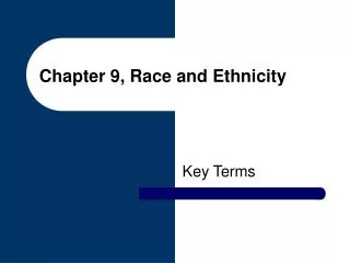 Chapter 9, Race and Ethnicity