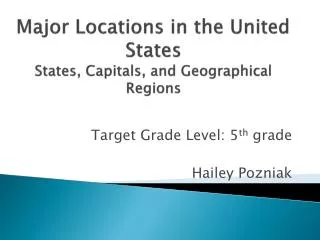 Major Locations in the United States States, Capitals, and Geographical Regions
