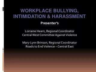 WORKPLACE BULLYING, INTIMIDATION &amp; HARASSMENT