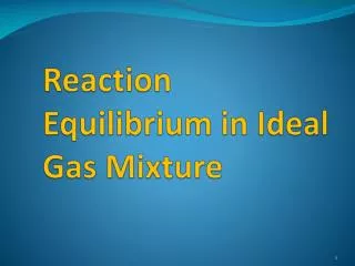 Reaction Equilibrium in Ideal Gas Mixture