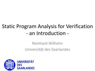 Static Program Analysis for Verification - an Introduction -