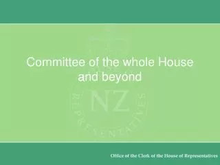 Committee of the whole House and beyond