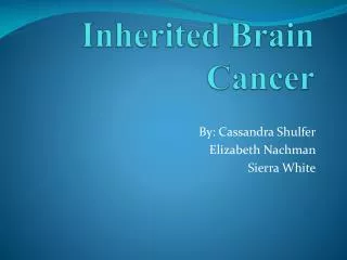 Inherited Brain Cancer