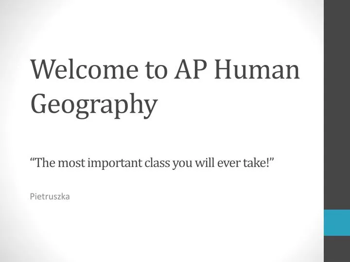 welcome to ap human geography the most important class you will ever take