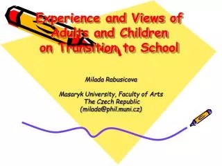 Experience and Views of Adults and Children on Transition to School