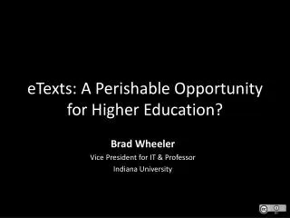 eTexts : A Perishable Opportunity for Higher Education?