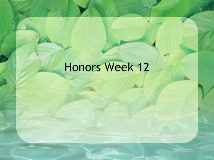 honors week 12