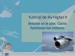Tutorial de Fly Higher II - slide 1