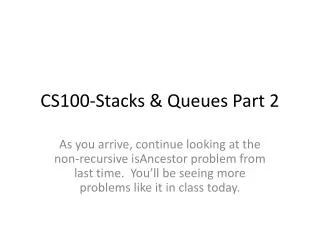 CS100-Stacks &amp; Queues Part 2