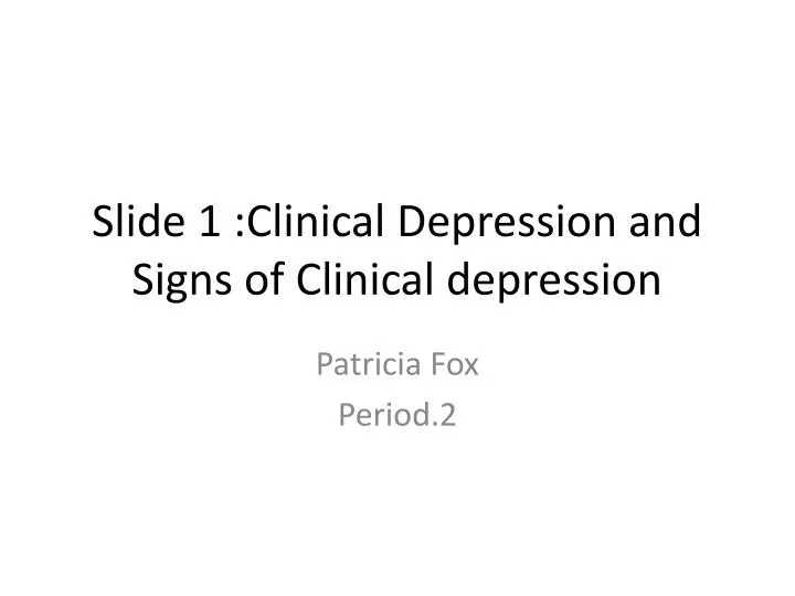 slide 1 clinical depression and signs of clinical depression