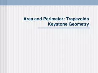 Area and Perimeter : Trapezoids Keystone Geometry