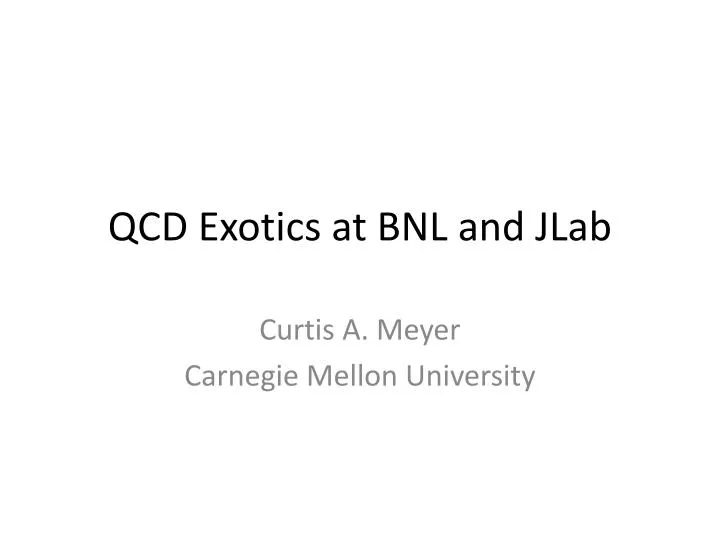 qcd exotics at bnl and jlab