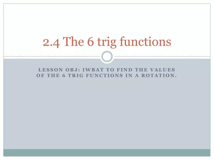 2 4 the 6 trig functions