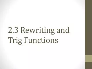 2.3 Rewriting and Trig Functions