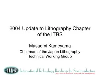 2004 Update to Lithography Chapter of the ITRS