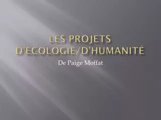 les projets d ecologie d humanit