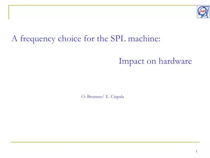 a frequency choice for the spl machine impact on hardware