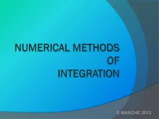 NUMERICAL METHODS OF INTEGRATION