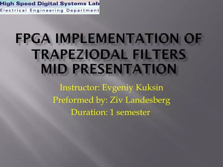 fpga implementation of trapeziodal filters mid presentation