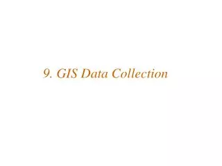 9. GIS Data Collection