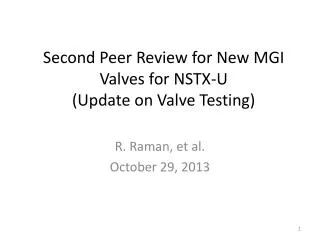 Second Peer Review for New MGI Valves for NSTX- U (Update on Valve Testing)