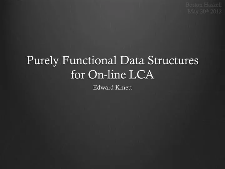 purely functional data structures for on line lca