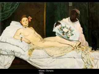 Manet , Olympia , 1863.