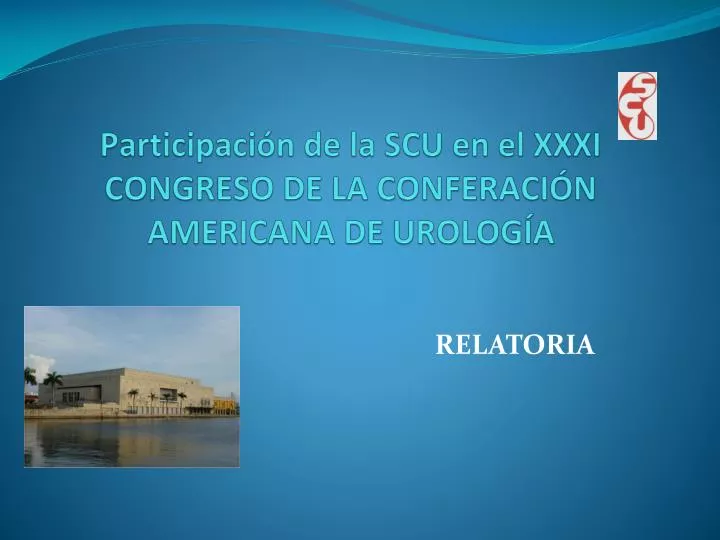 participaci n de la scu en el xxxi congreso de la conferaci n americana de urolog a