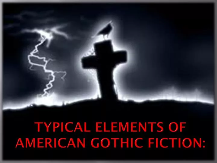 typical elements of american gothic fiction