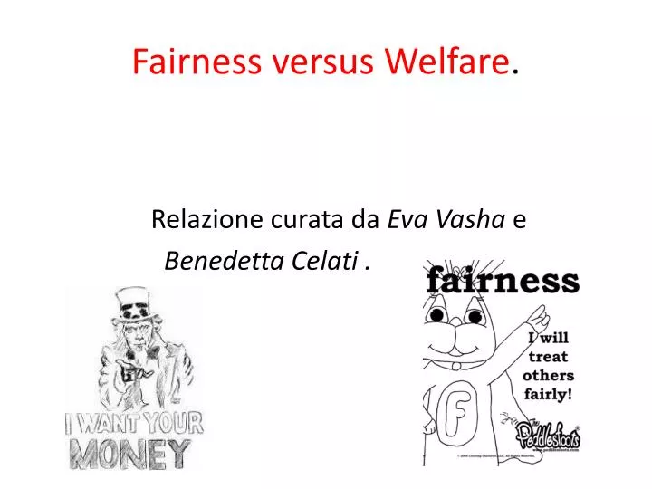 fairness versus welfare