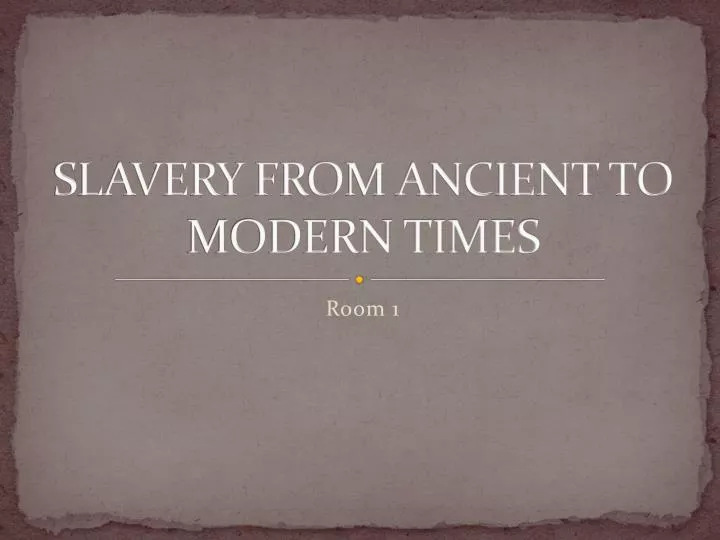 slavery from ancient to modern times