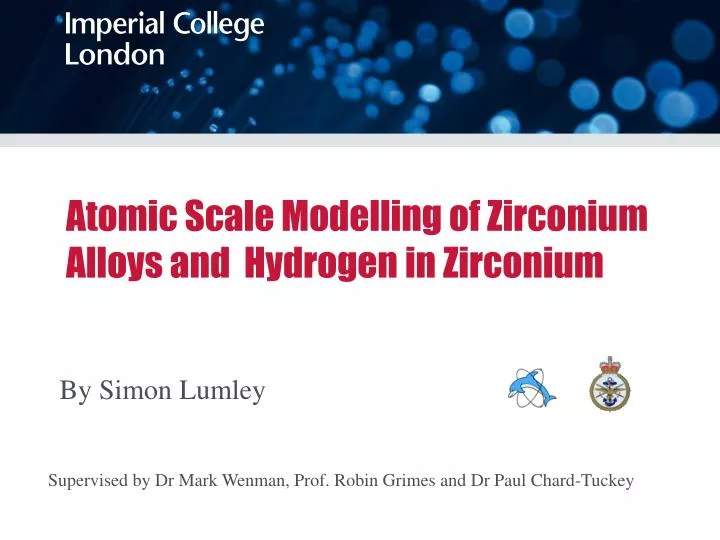 atomic scale modelling of zirconium alloys and hydrogen in zirconium
