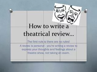 How to write a theatrical review…