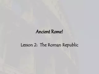 Ancient Rome!